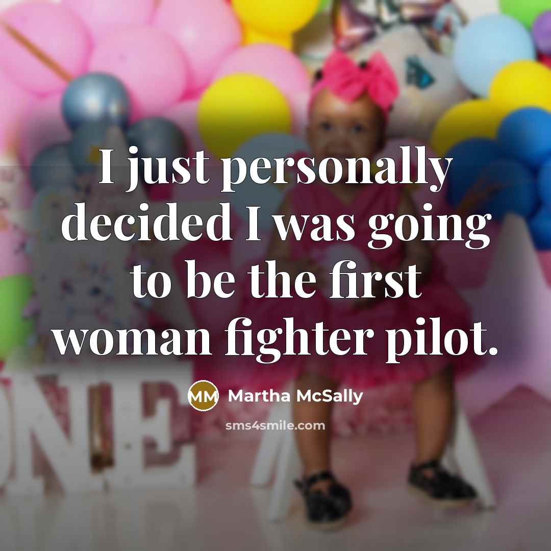 “I just personally decided I was going to be the…” quote by Martha McSally