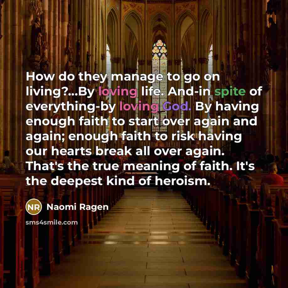 “How do they manage to go on living?.....By loving life.…” quote by Naomi Ragen