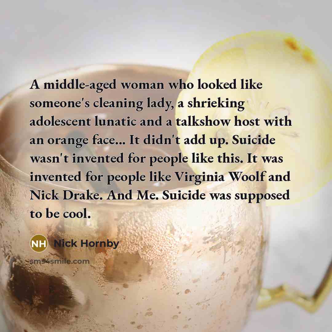 “A middle-aged woman who looked like someone's cleaning lady, a…” quote by Nick Hornby