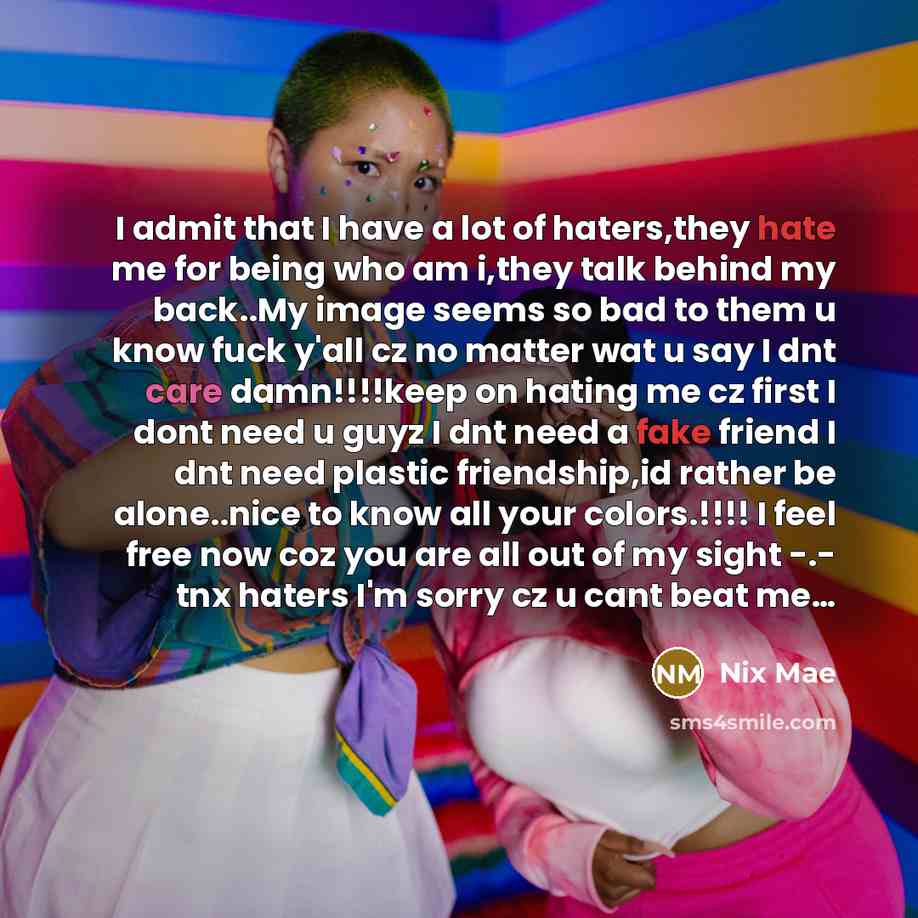 “I admit that I have a lot of haters,they hate…” quote by Nix Mae