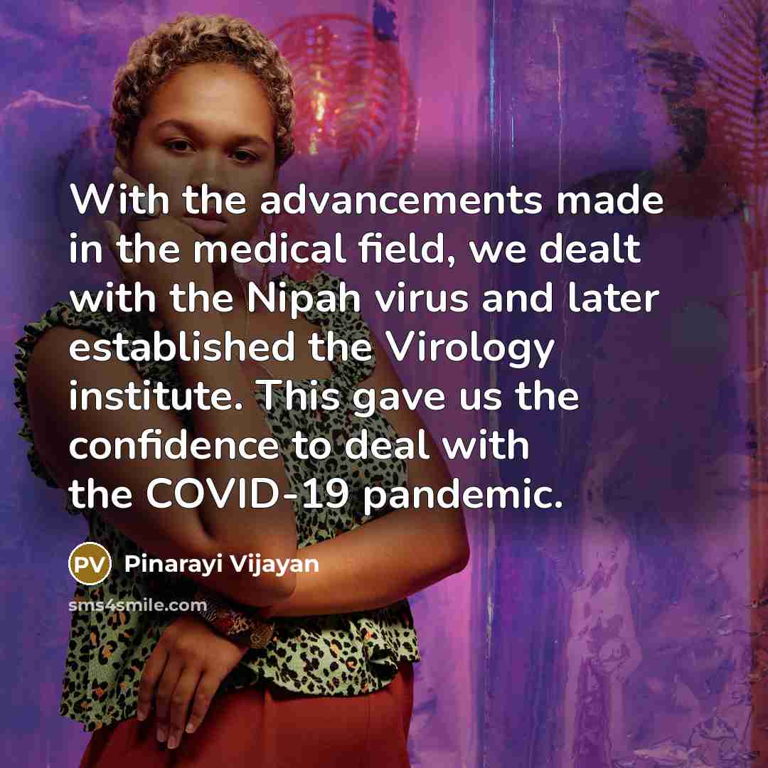 “With the advancements made in the medical field, we dealt…” quote by Pinarayi Vijayan