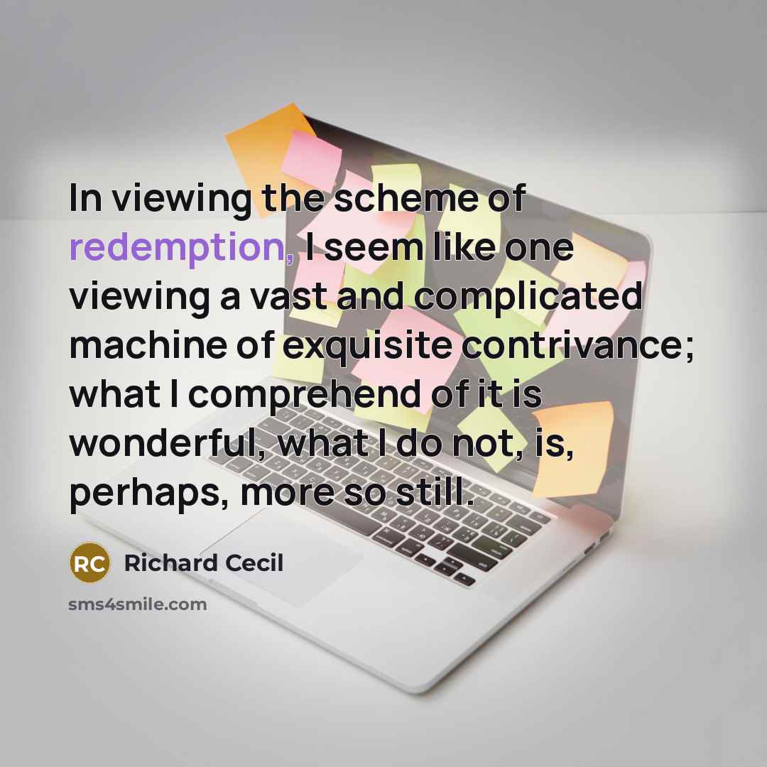 “In viewing the scheme of redemption, I seem like one…” quote by Richard Cecil