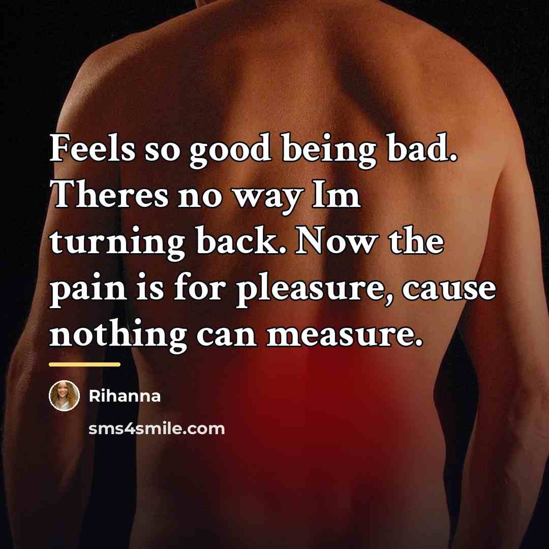 “Feels so good being bad. Theres no way Im turning…” quote by Rihanna