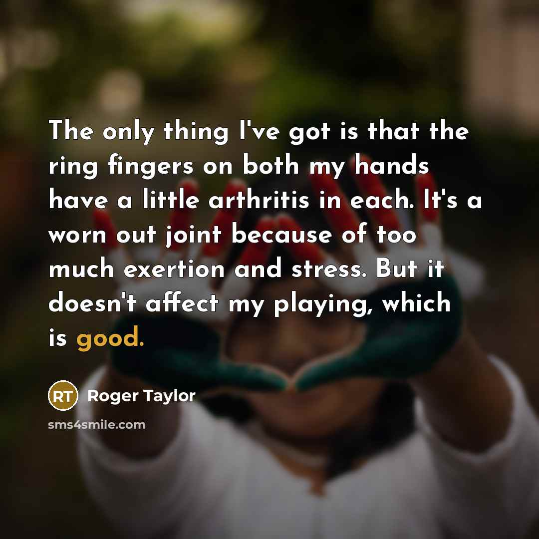 “The only thing I've got is that the ring fingers…” quote by Roger Taylor