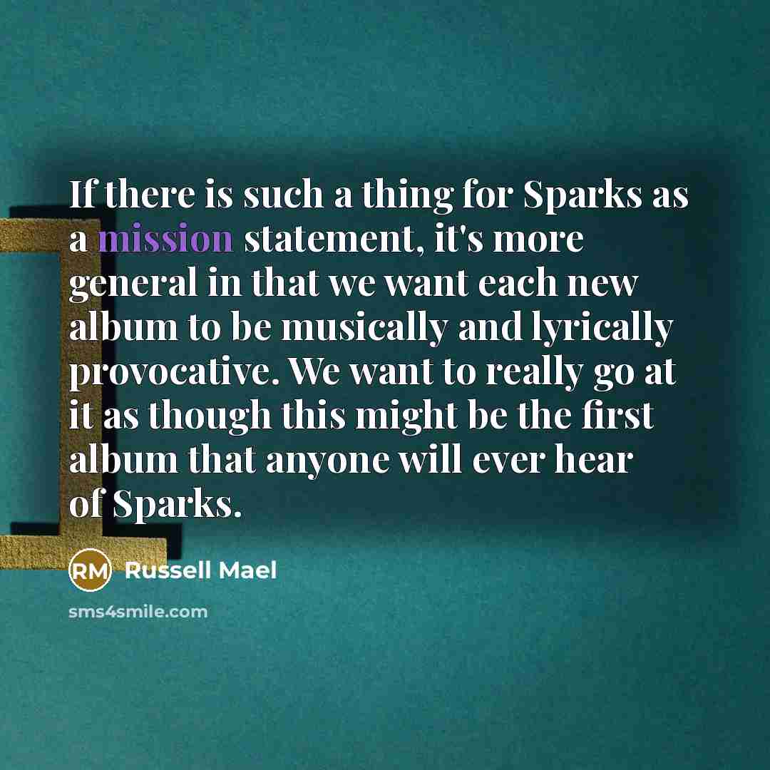 “If there is such a thing for Sparks as a…” quote by Russell Mael