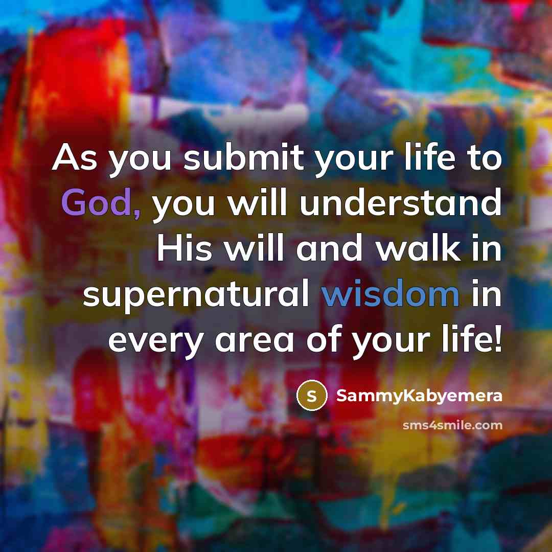 “As you submit your life to God, you will understand…” quote by Sammykabyemera