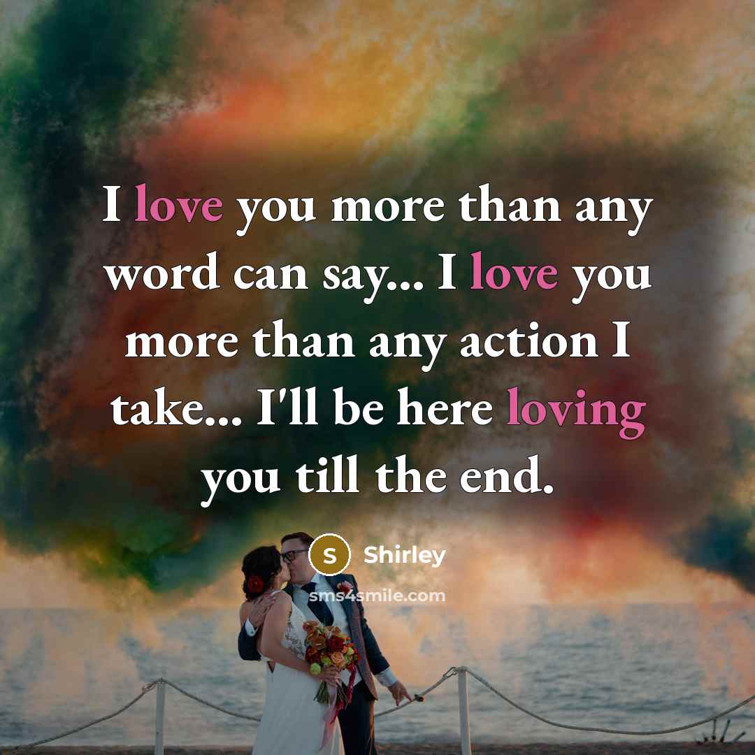 “I love you more than any word can say... I…” quote by Shirley