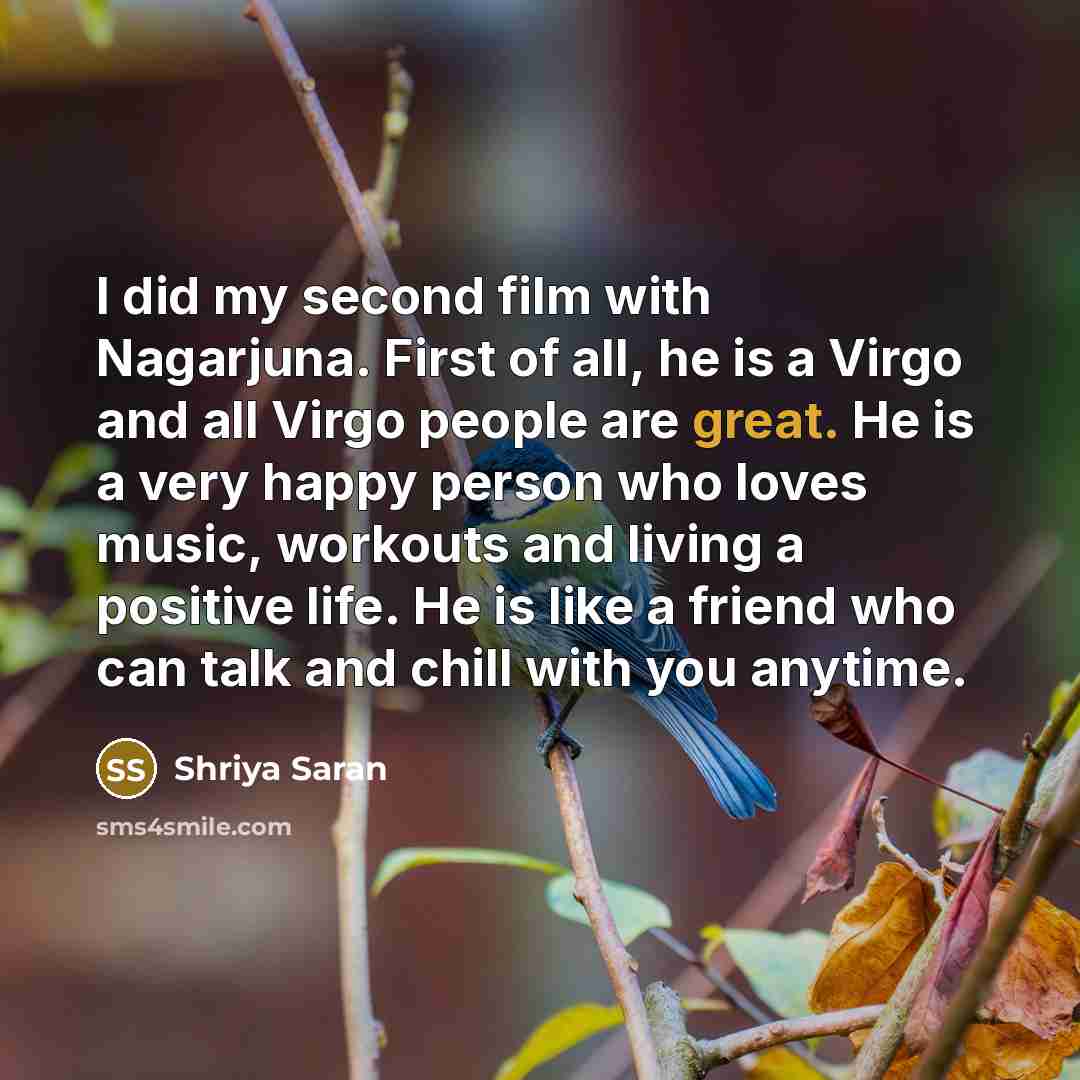 “I did my second film with Nagarjuna. First of all,…” quote by Shriya Saran