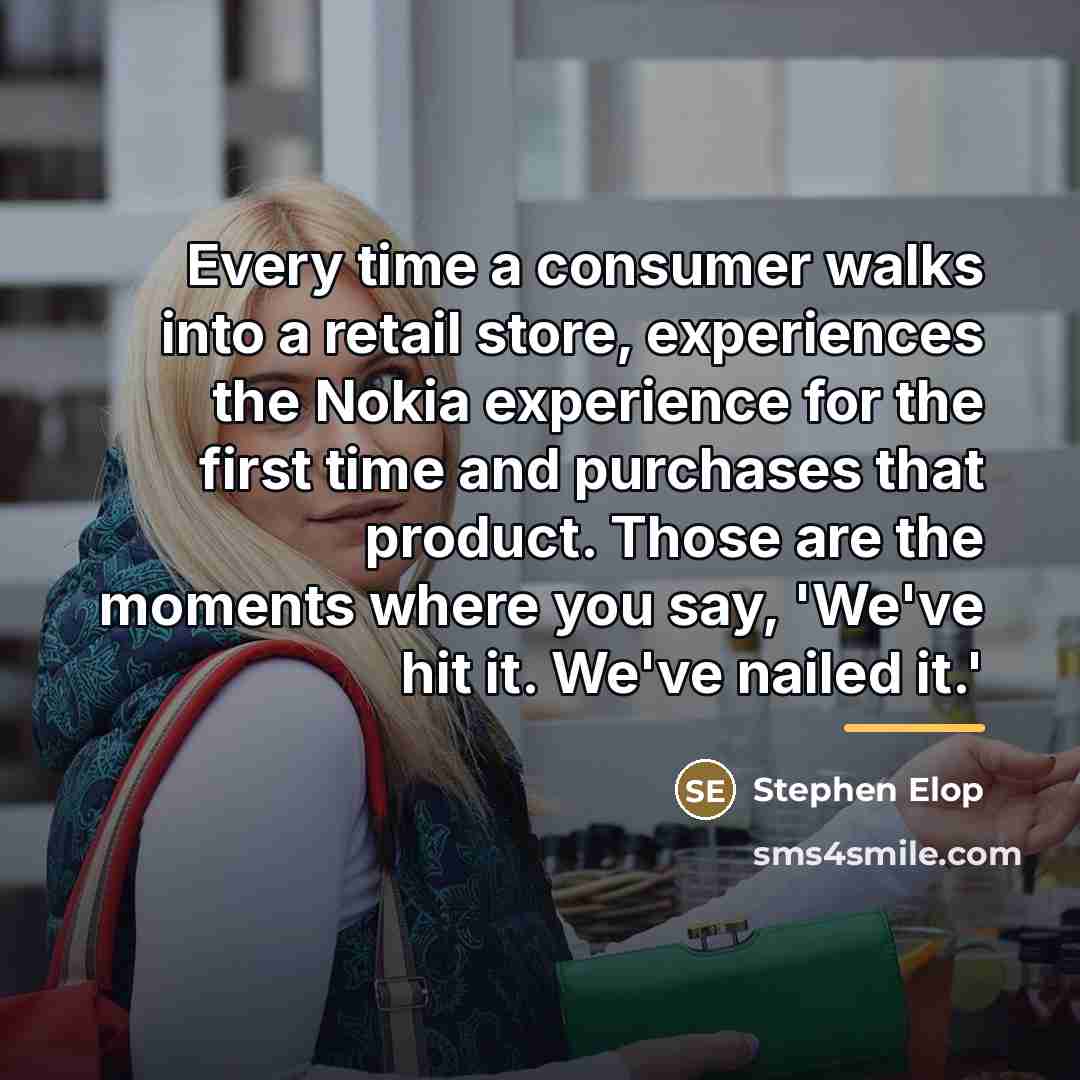 “Every time a consumer walks into a retail store, experiences…” quote by Stephen Elop