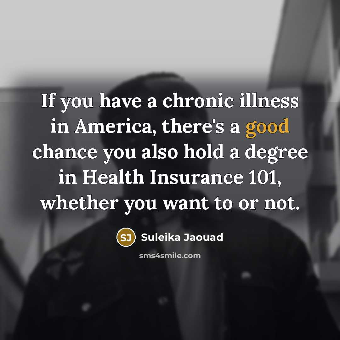 “If you have a chronic illness in America, there's a…” quote by Suleika Jaouad