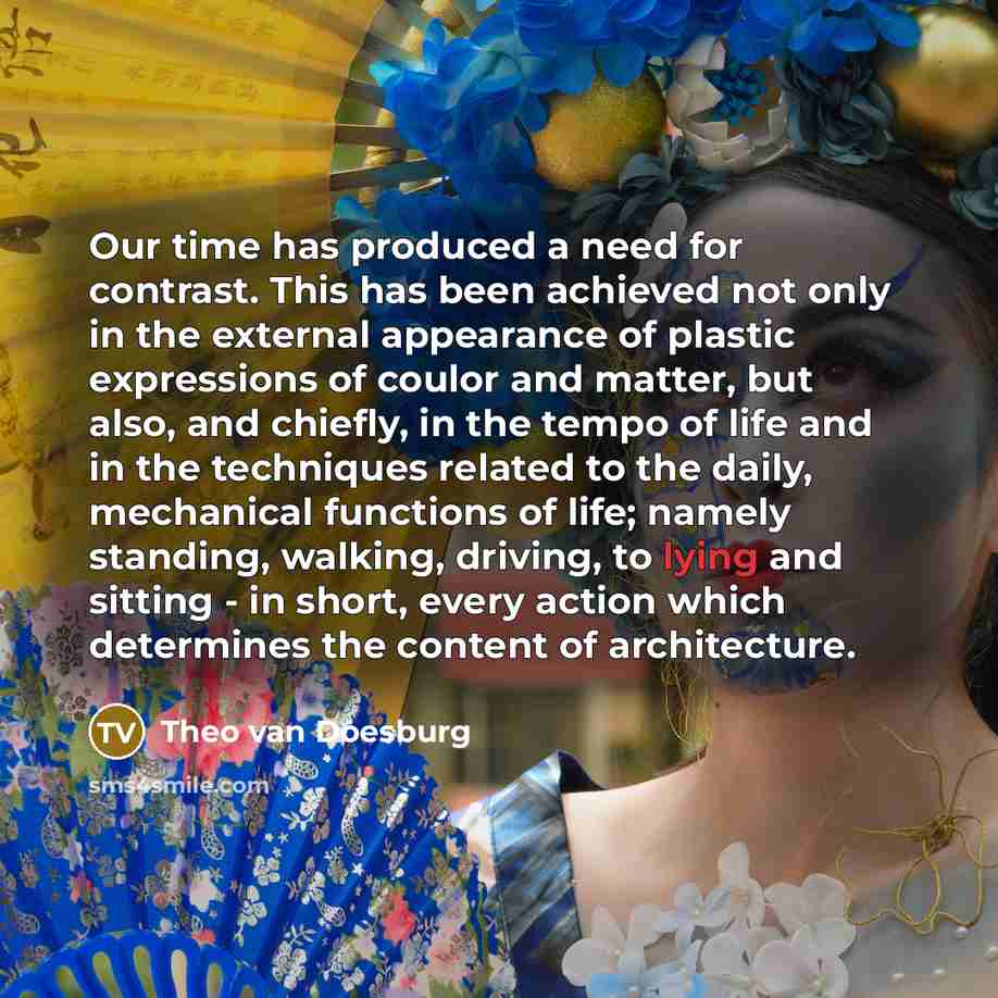 “Our time has produced a need for contrast. This has…” quote by Theo van Doesburg