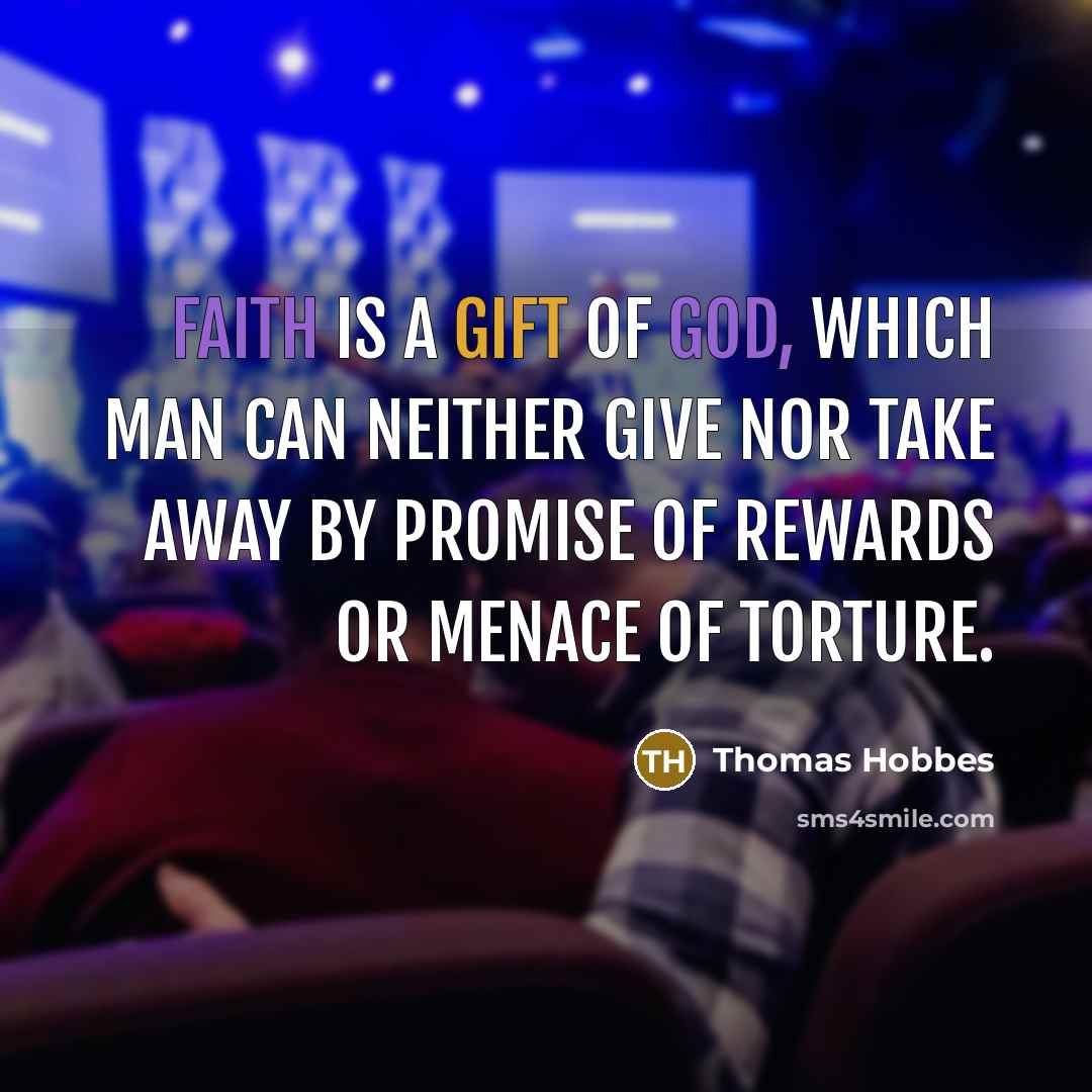 “Faith is a gift of God, which man can neither…” quote by Thomas Hobbes