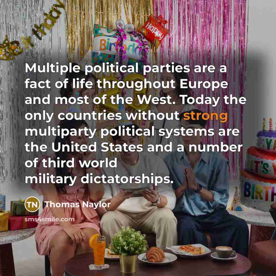 “Multiple political parties are a fact of life throughout Europe…” quote by Thomas Naylor