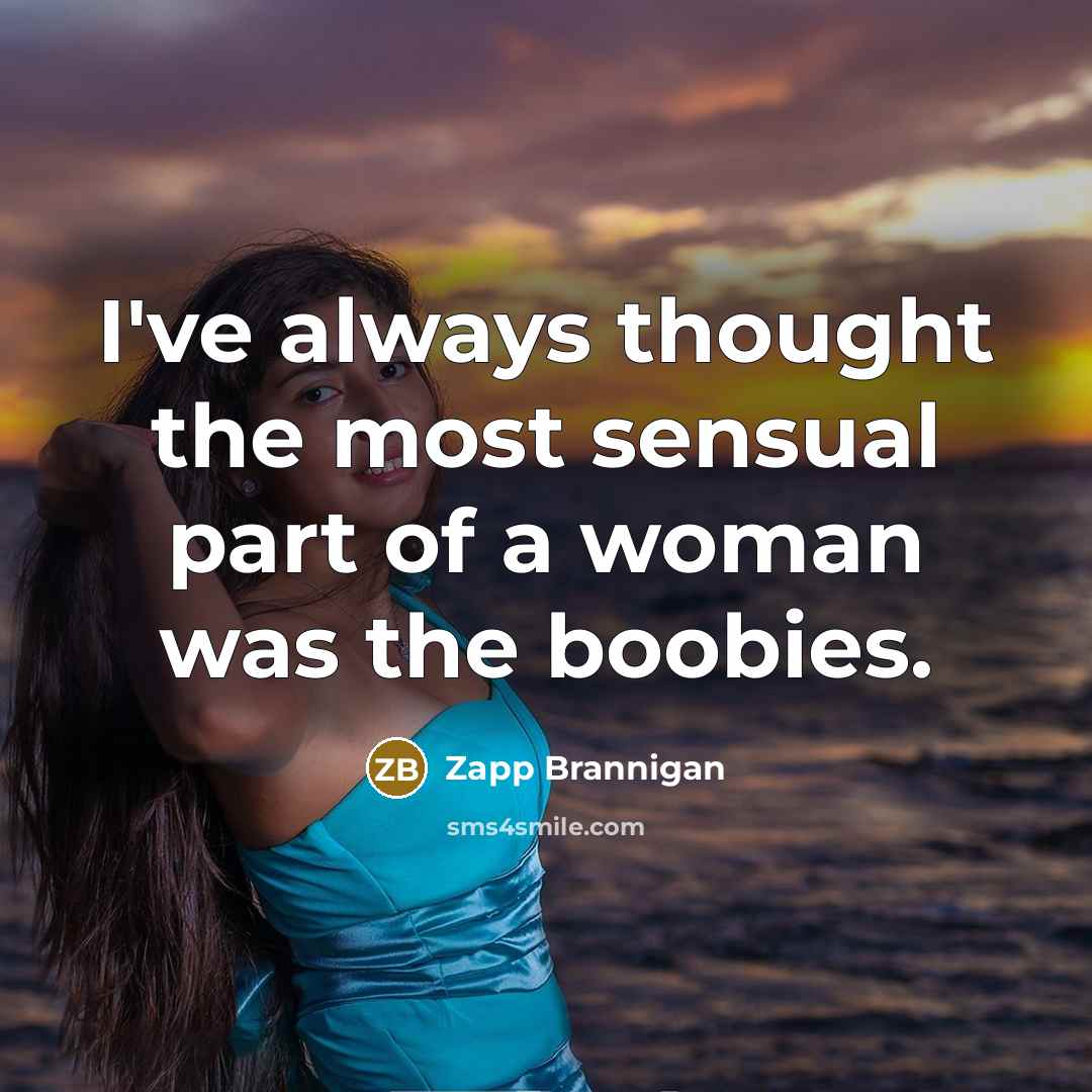 “I've always thought the most sensual part of a woman…” quote by Zapp Brannigan
