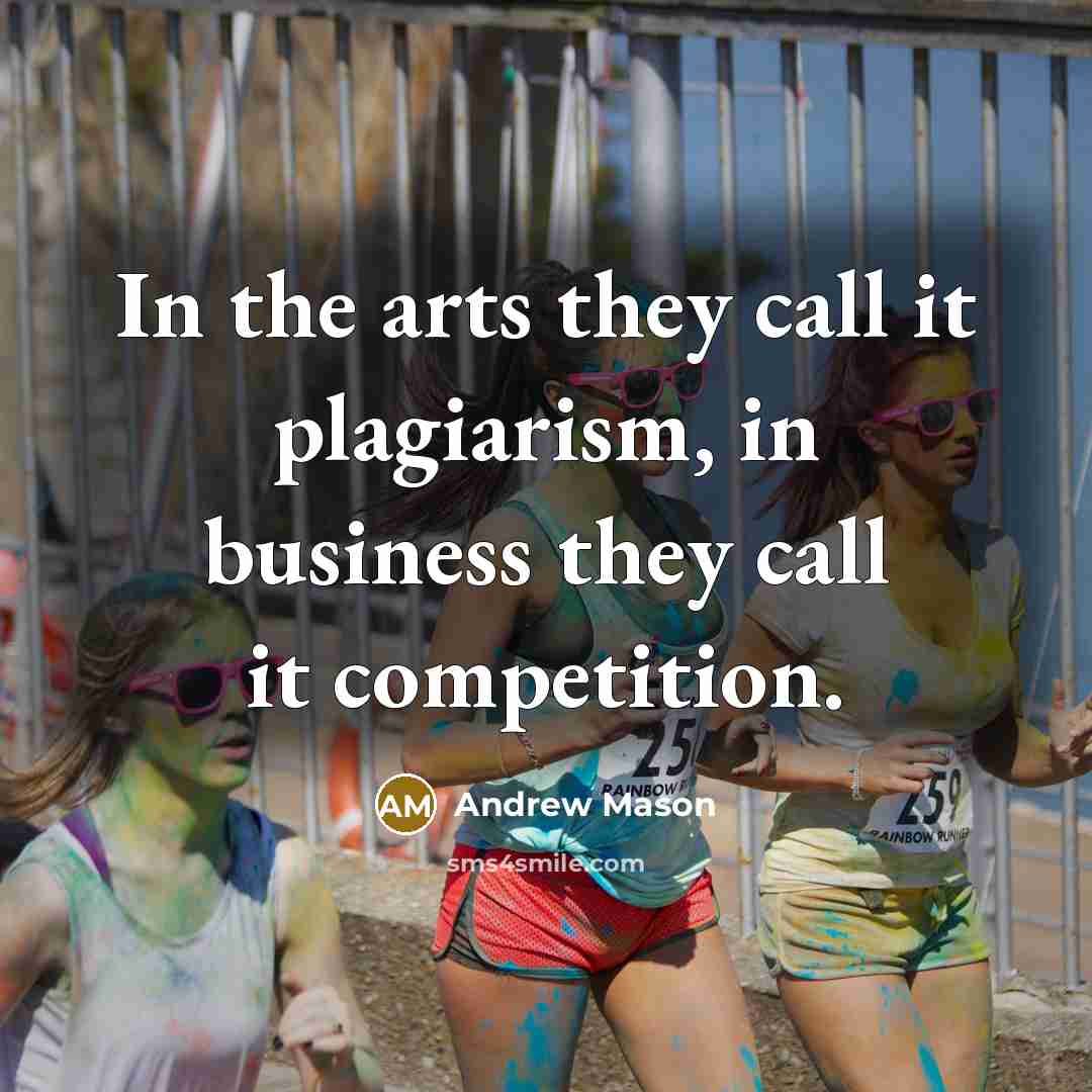 “In the arts they call it plagiarism, in business they…” quote by Andrew Mason