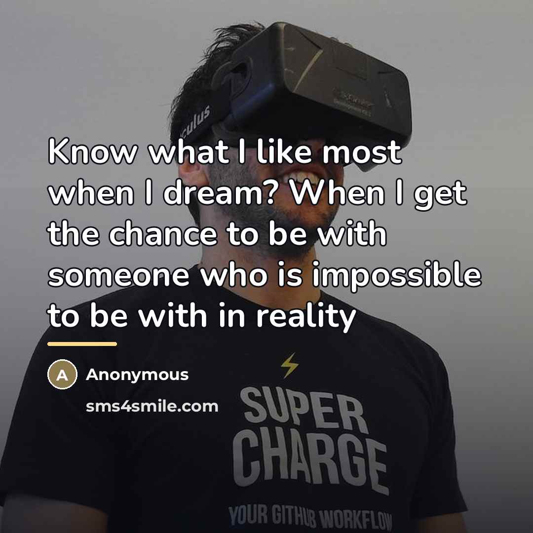 “Know what I like most when I dream? When I…” quote by Anonymous