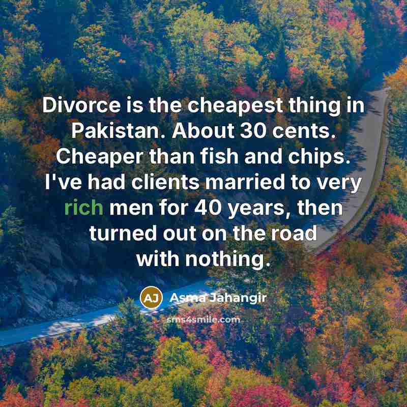 “Divorce is the cheapest thing in Pakistan. About 30 cents.…” quote by Asma Jahangir