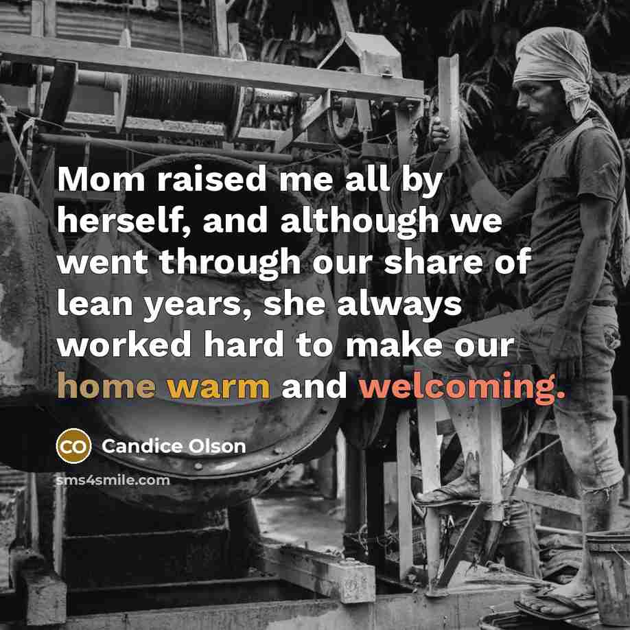 “Mom raised me all by herself, and although we went…” quote by Candice Olson
