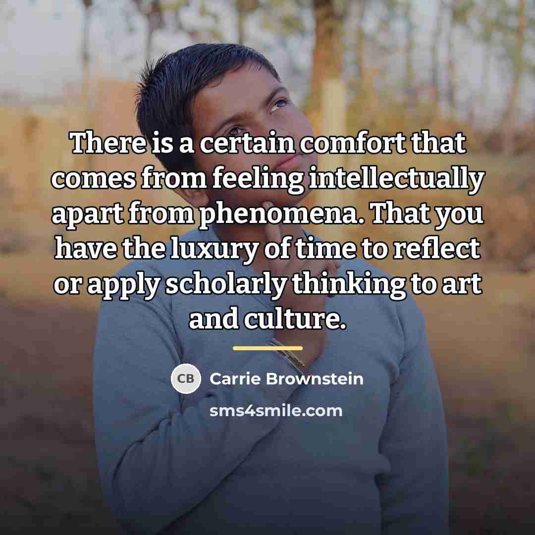 “There is a certain comfort that comes from feeling intellectually…” quote by Carrie Brownstein