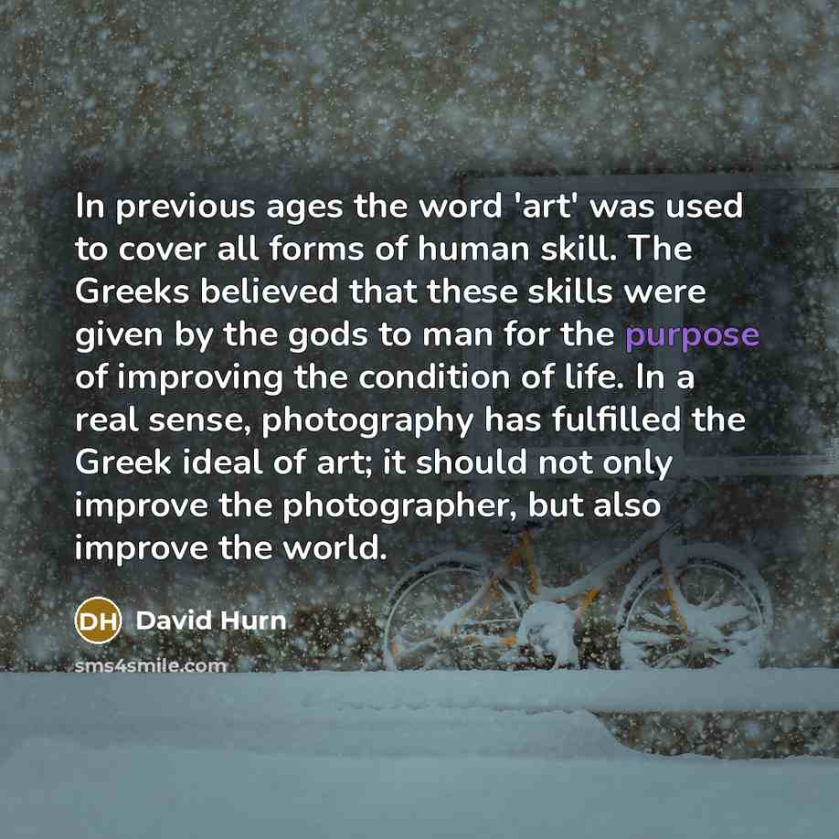 “In previous ages the word 'art' was used to cover…” quote by David Hurn