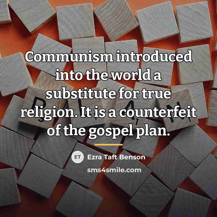 “Communism introduced into the world a substitute for true religion.…” quote by Ezra Taft Benson
