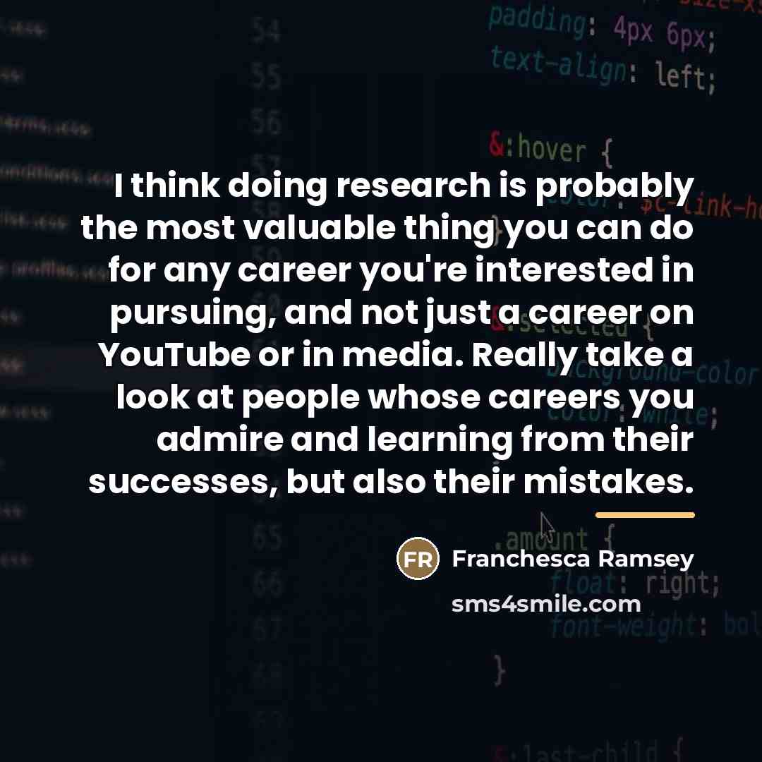 “I think doing research is probably the most valuable thing…” quote by Franchesca Ramsey