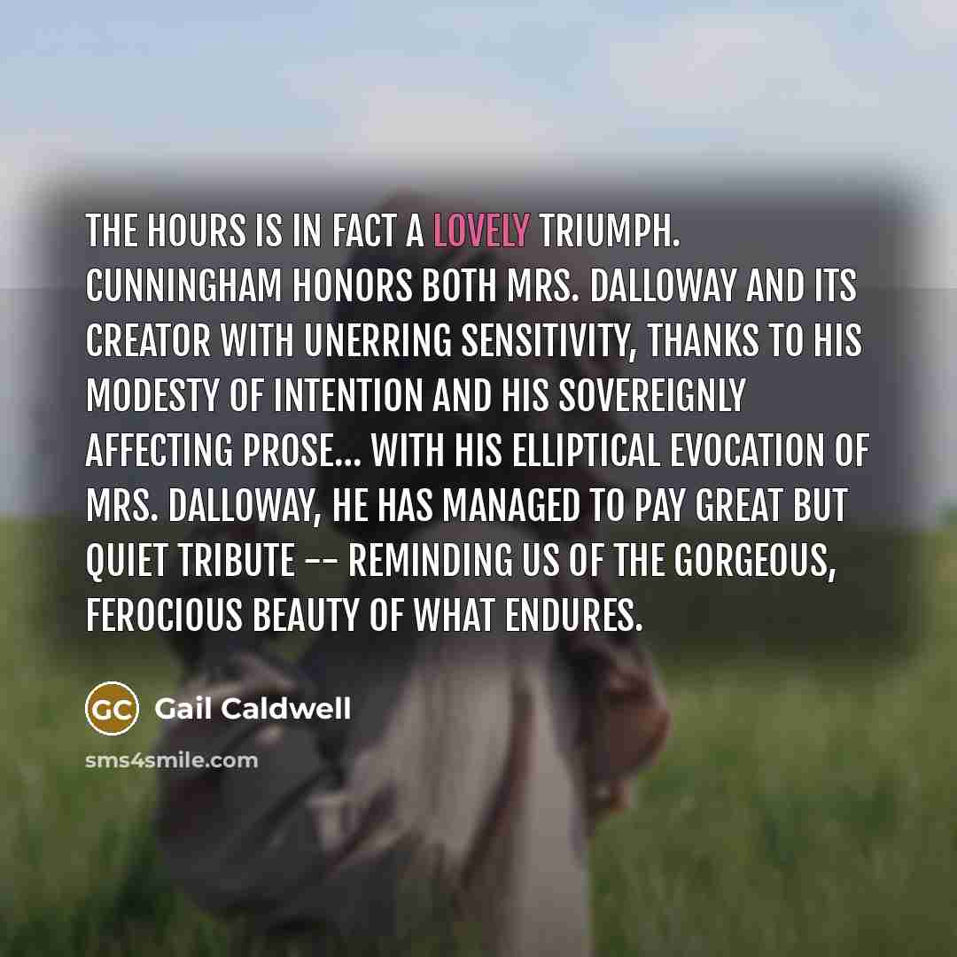 “The Hours is in fact a lovely triumph. Cunningham honors…” quote by Gail Caldwell
