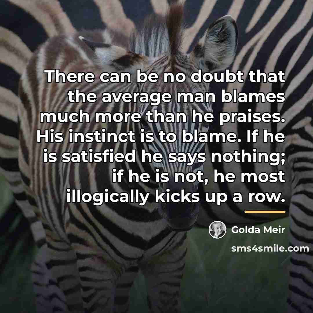 “There can be no doubt that the average man blames…” quote by Golda Meir