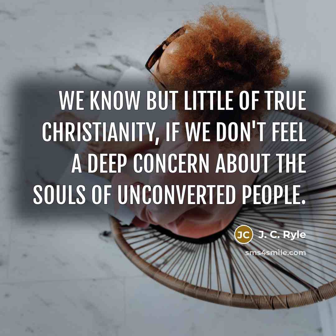“We know but little of true Christianity, if we don't…” quote by J. C. Ryle