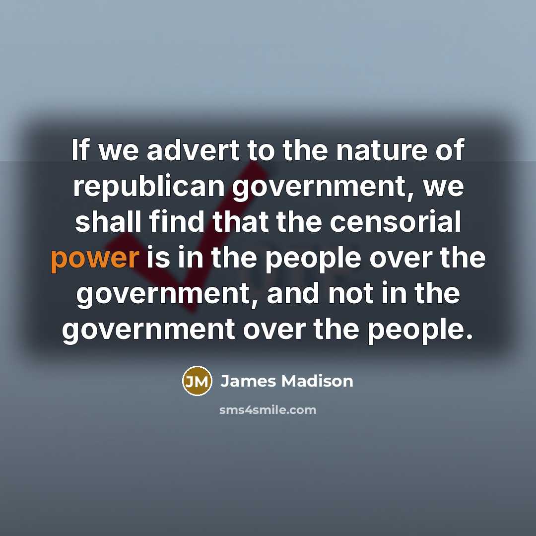 “If we advert to the nature of republican government, we…” quote by James Madison