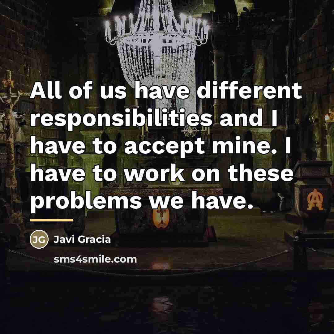 “All of us have different responsibilities and I have to…” quote by Javi Gracia