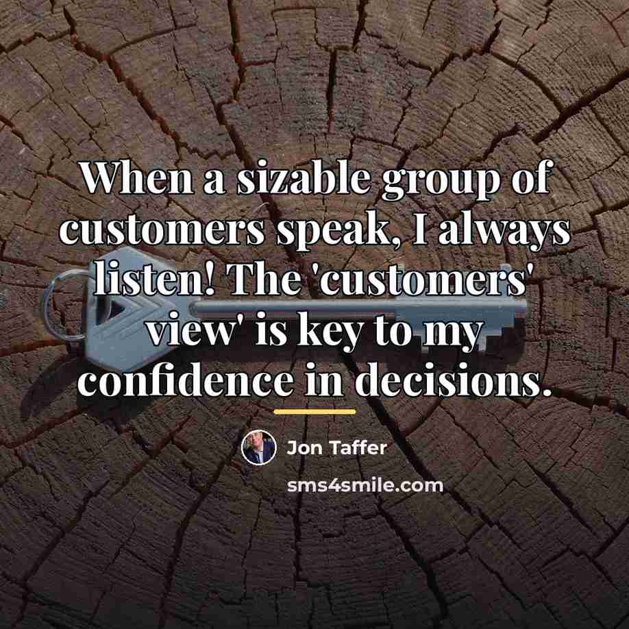 “When a sizable group of customers speak, I always listen!…” quote by Jon Taffer