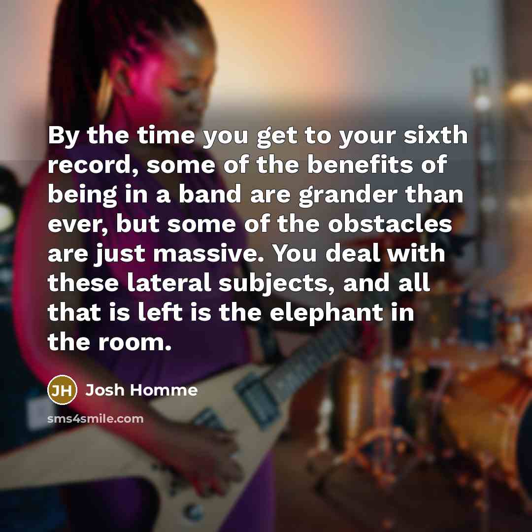 “By the time you get to your sixth record, some…” quote by Josh Homme
