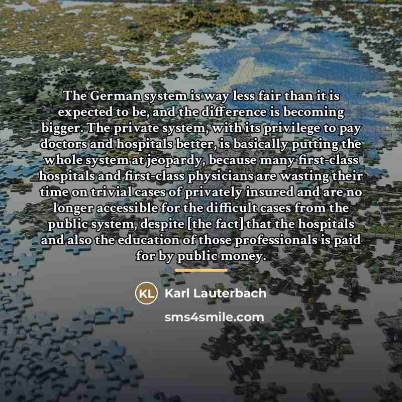 “The German system is way less fair than it is…” quote by Karl Lauterbach