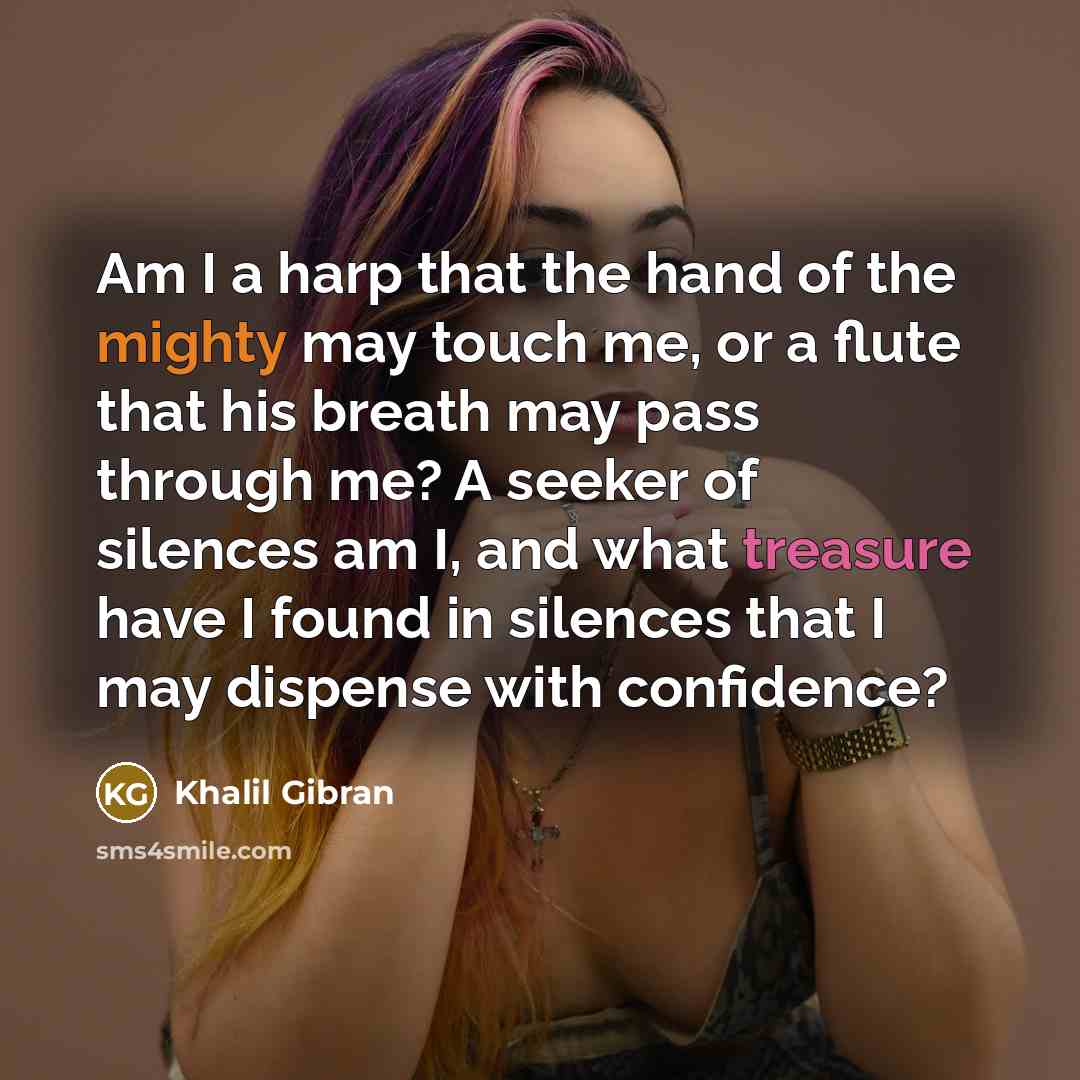 “Am I a harp that the hand of the mighty…” quote by Khalil Gibran