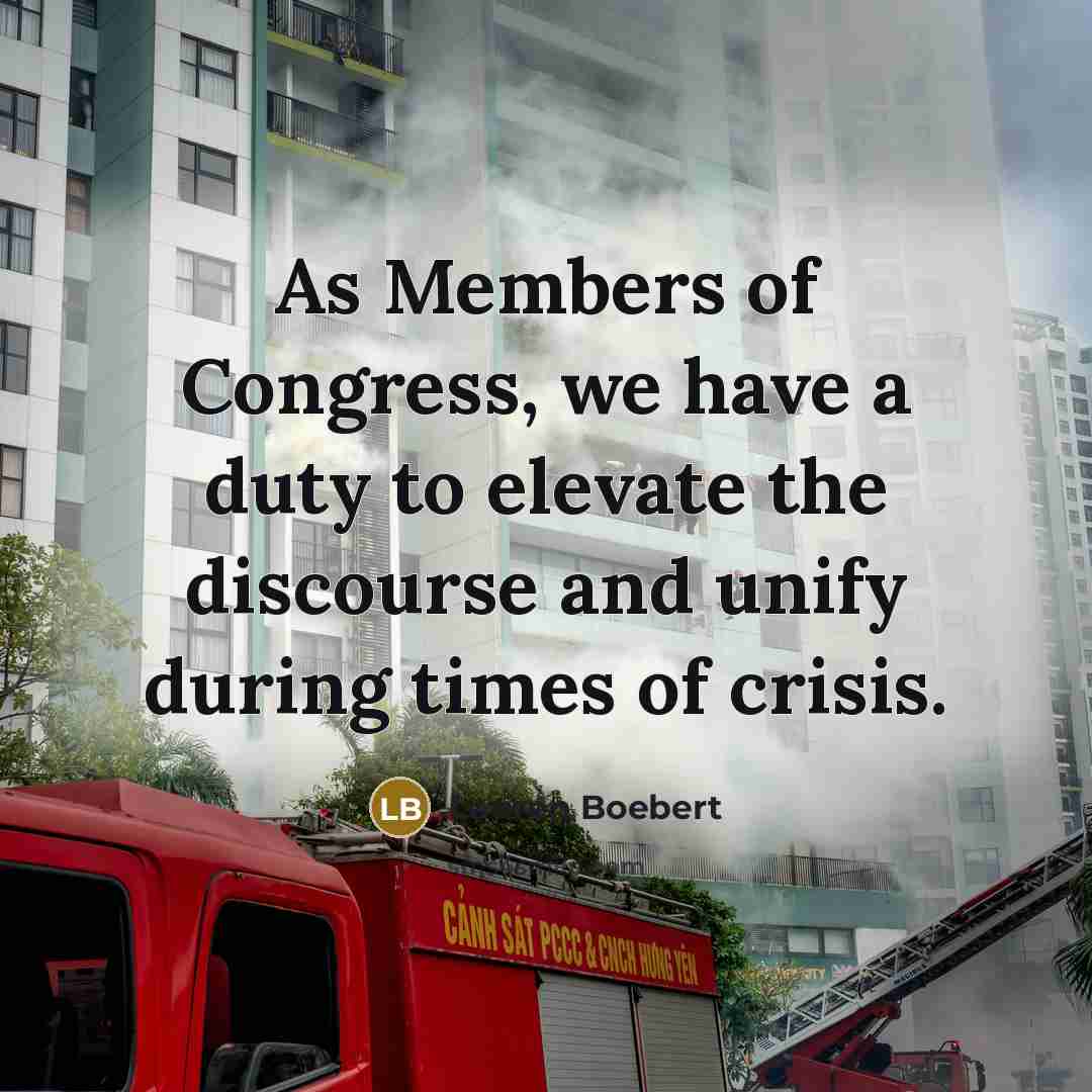 “As Members of Congress, we have a duty to elevate…” quote by Lauren Boebert
