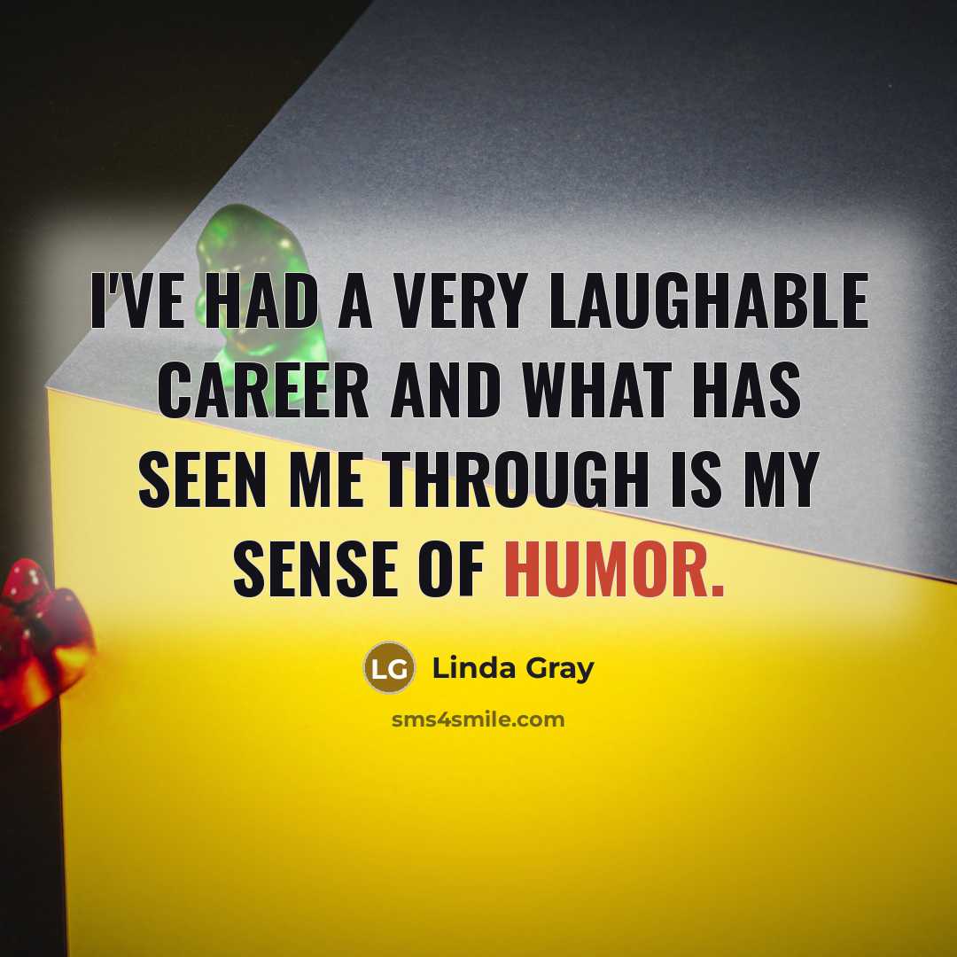 “I've had a very laughable career and what has seen…” quote by Linda Gray
