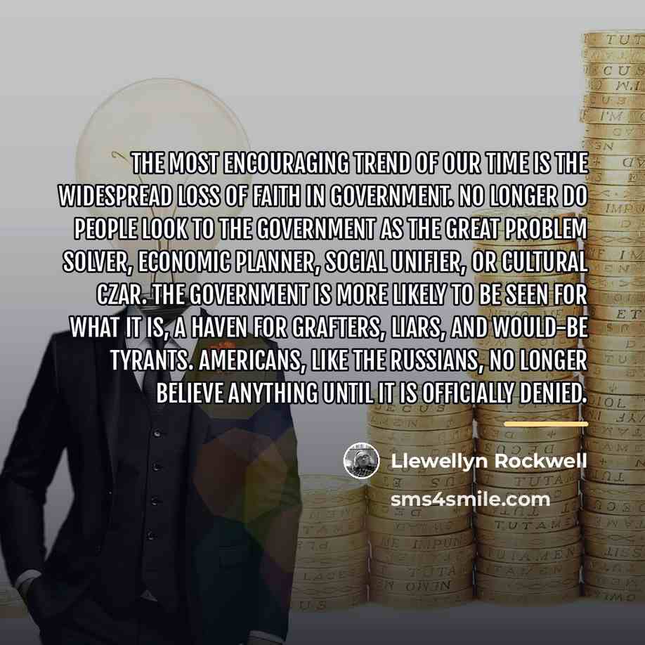 “The most encouraging trend of our time is the widespread…” quote by Llewellyn Rockwell