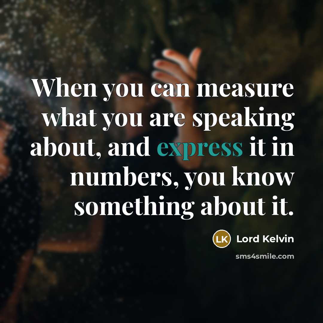 “When you can measure what you are speaking about, and…” quote by Lord Kelvin