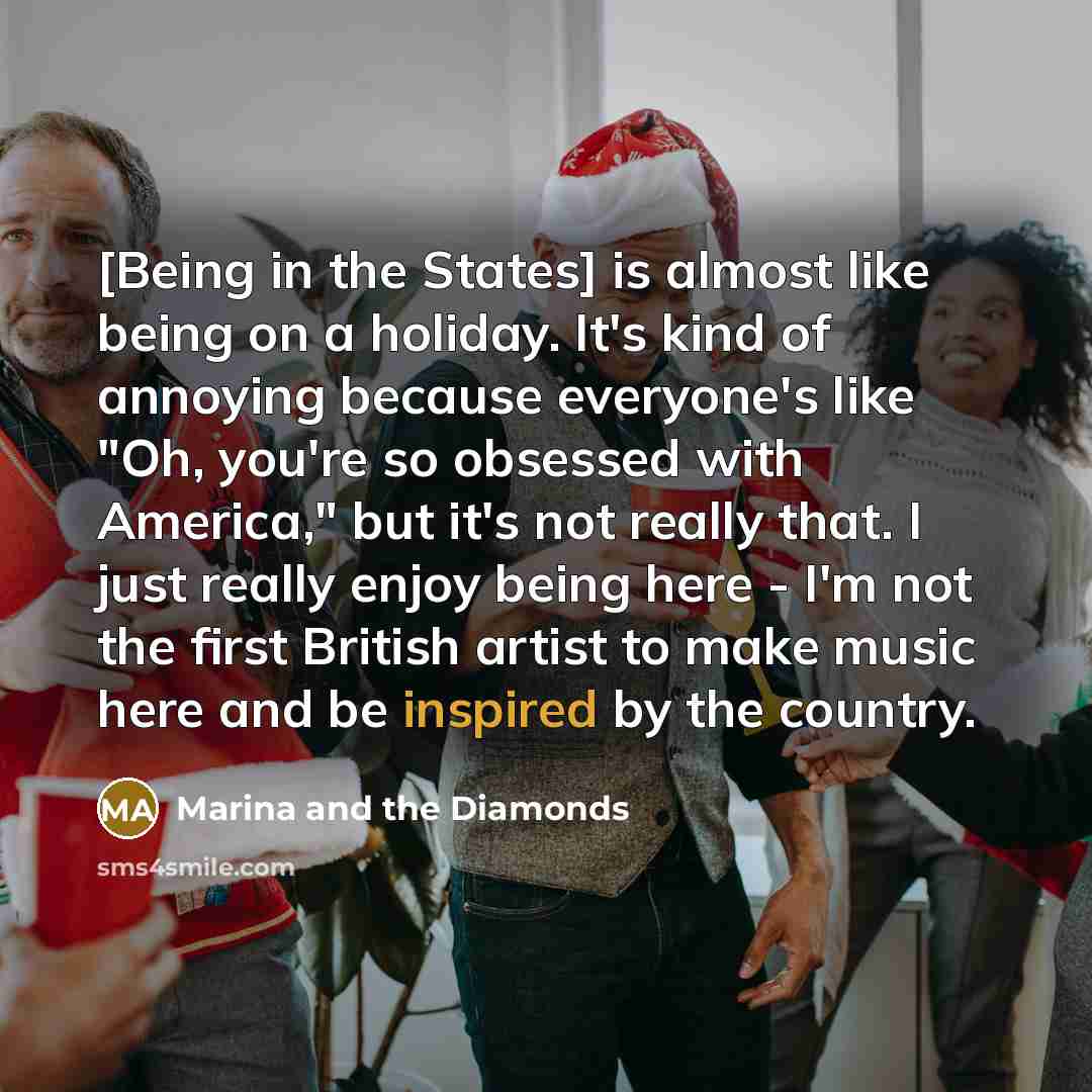 “[Being in the States] is almost like being on a…” quote by Marina and the Diamonds