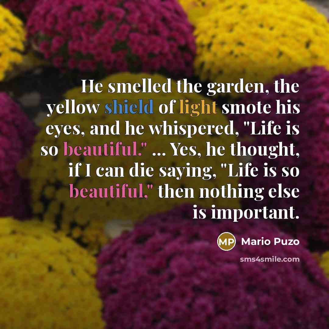 “He smelled the garden, the yellow shield of light smote…” quote by Mario Puzo