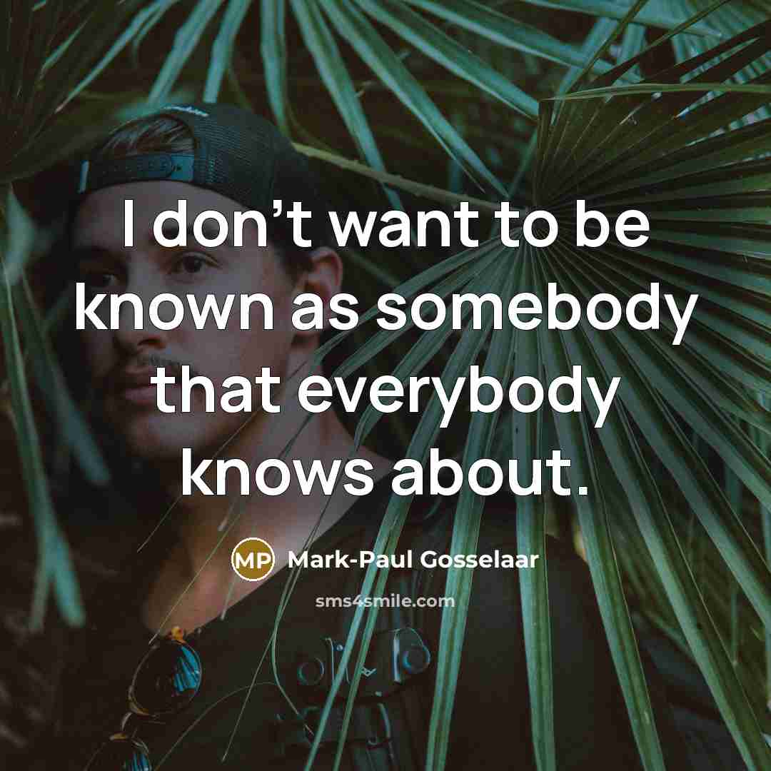 “I don't want to be known as somebody that everybody…” quote by Mark-Paul Gosselaar