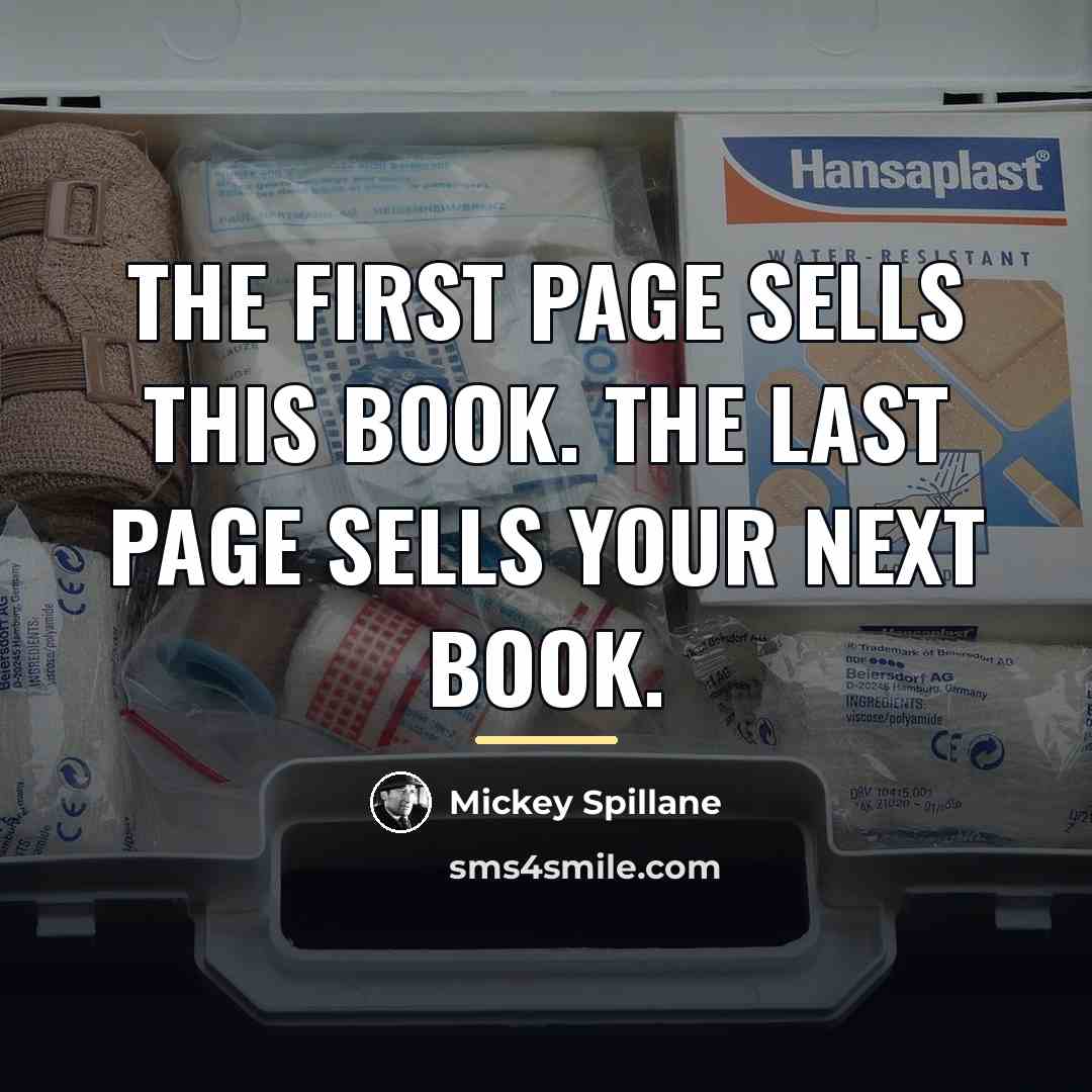 “The first page sells this book. The last page sells…” quote by Mickey Spillane