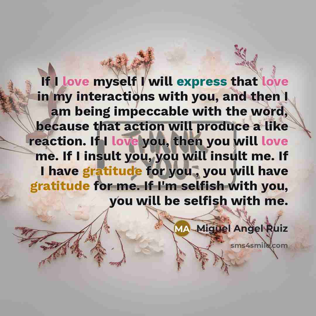 “If I love myself I will express that love in…” quote by Miguel Angel Ruiz
