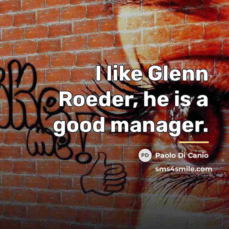 “I like Glenn Roeder, he is a good manager.…” quote by Paolo di Canio