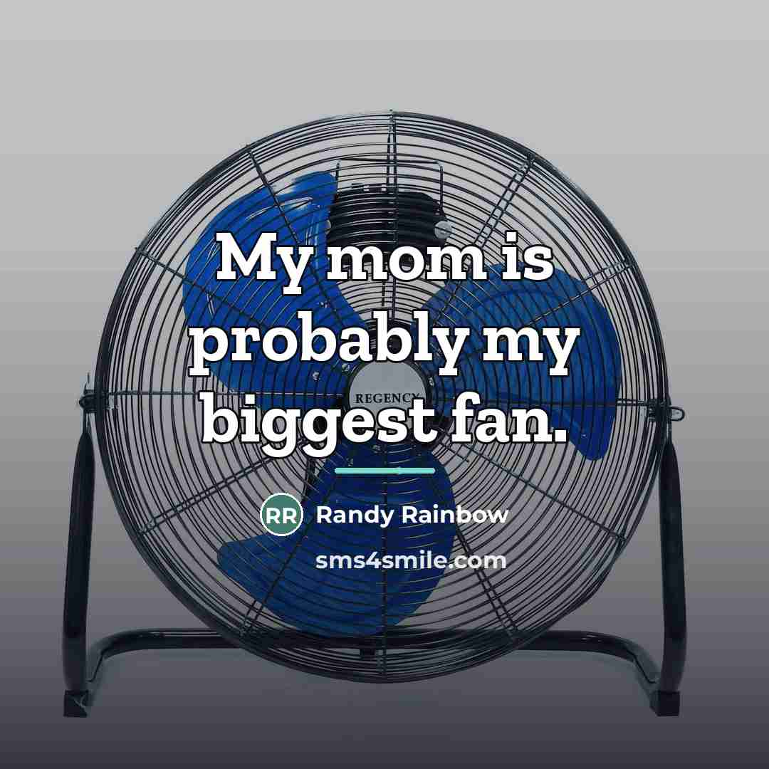 “My mom is probably my biggest fan.…” quote by Randy Rainbow