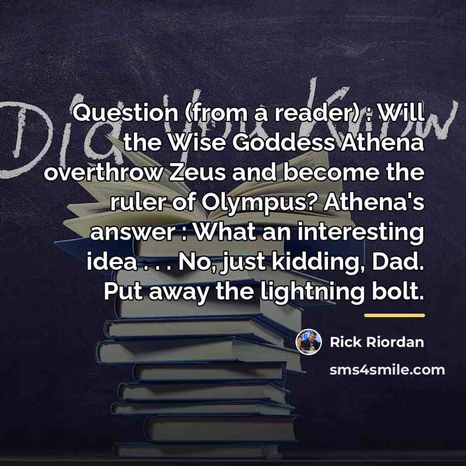 “Question (from a reader) : Will the Wise Goddess Athena…” quote by Rick Riordan