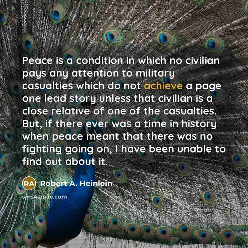 “Peace is a condition in which no civilian pays any…” quote by Robert A. Heinlein