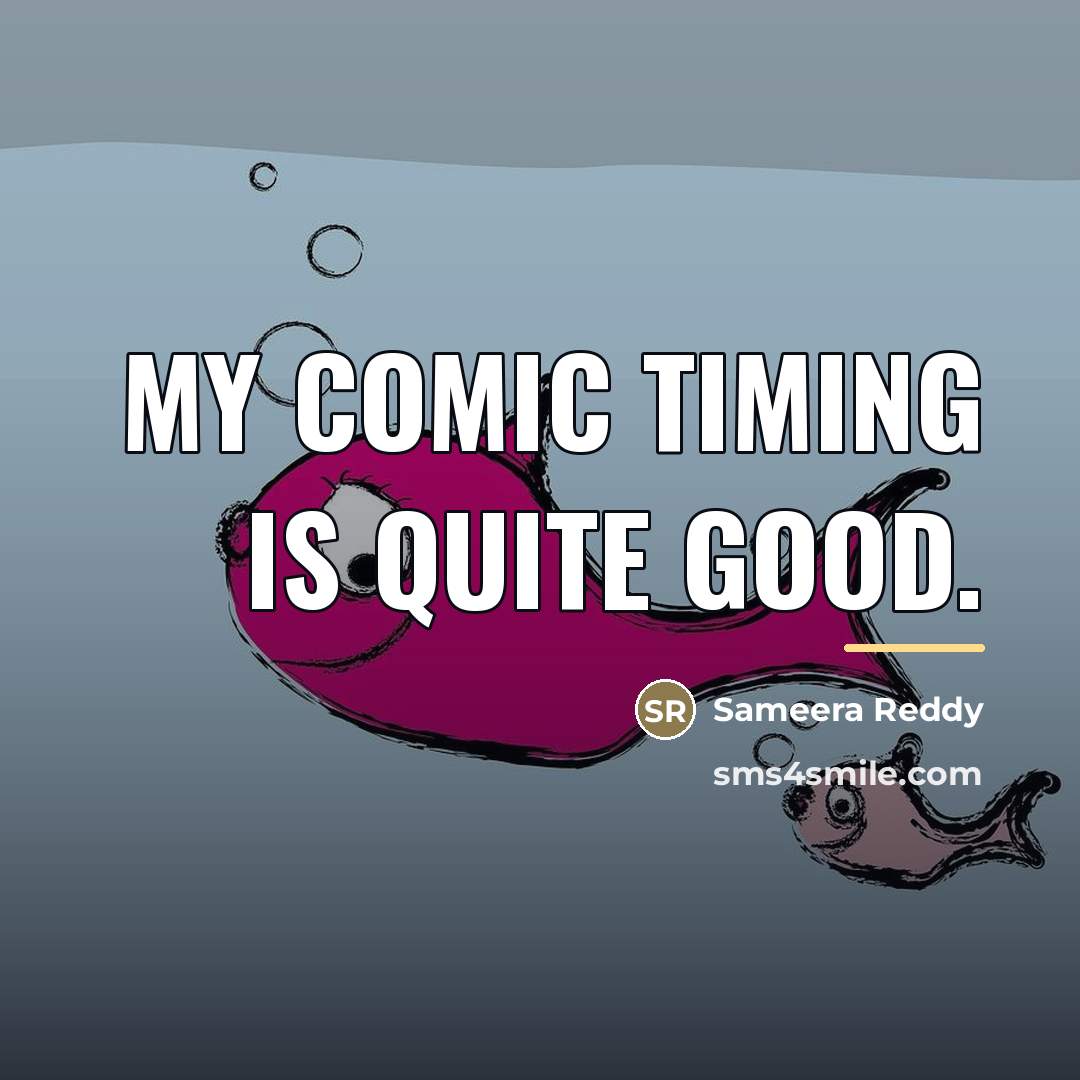 “My comic timing is quite good.…” quote by Sameera Reddy