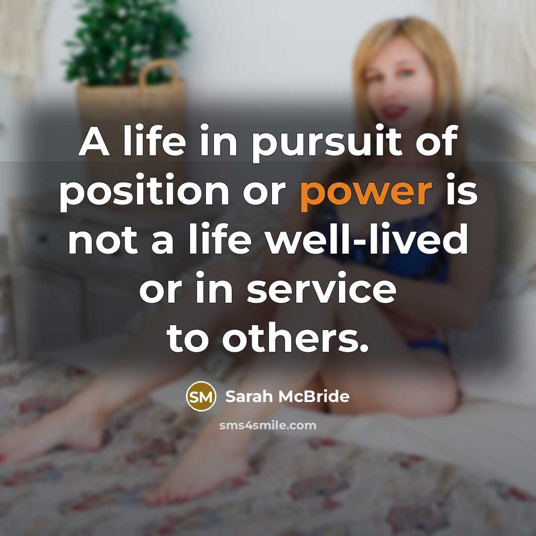 “A life in pursuit of position or power is not…” quote by Sarah McBride